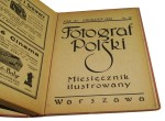 Fotograf Polski Miesięcznik Ilustrowany Organ Polskiego Tow. Miłośników Fotografji, Stow. Fotografów Zawodowych w Warszawie i Stowarzyszenia Fotografów Wielkopolskich Rok XI styczeń-grudzień 1926 nr 1-12 [Rocznik]