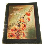 Maki. Pieśni do słów Kornela Makuszyńskiego Niewiadomski St.[anisław] [Nuty] [ca 1920]