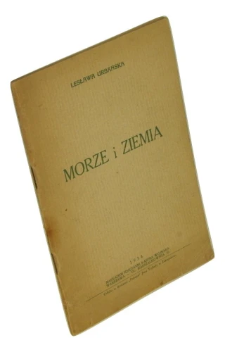 Morze i ziemia Urbańska Lesława [AUTOGRAF] (1934)