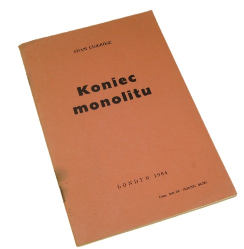Koniec monolitu Ciołkosz Adam [Londyn / 1964]