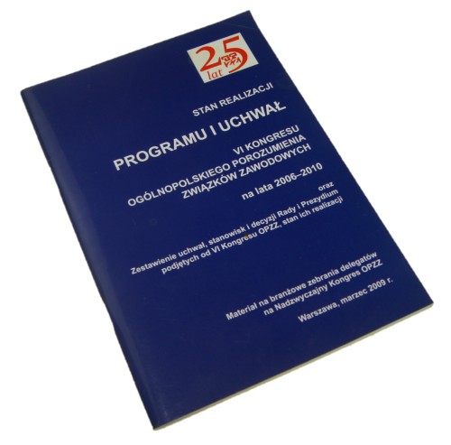 Stan realizacji programu i uchwał VI Kongresu Ogólnopolskiego Porozumienia Związków Zawodowych na lata 2006-2010 [...]