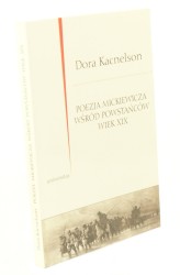 Poezja Mickiewicza wśród powstańców Wiek XIX Kacnelson Dora