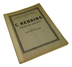 Krótka i praktyczna szkoła na skrzypce [część] I Henning C. Opracował Władysław Rzepko [ca 1925]