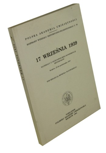 17 września 1939 Materiały z Ogólnopolskiej Konferencji Historyków, Kraków 25-26 października 1993 Pod red. Henryka Batowskiego [aut. ref. Batowski Henryk et al.] [AUTOGRAF] (1994)