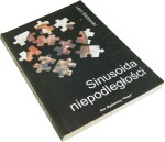 Sinusoida niepodległości Artykuły, szkice, recenzje i dwie rozmowy Mażewski Lech (2005)