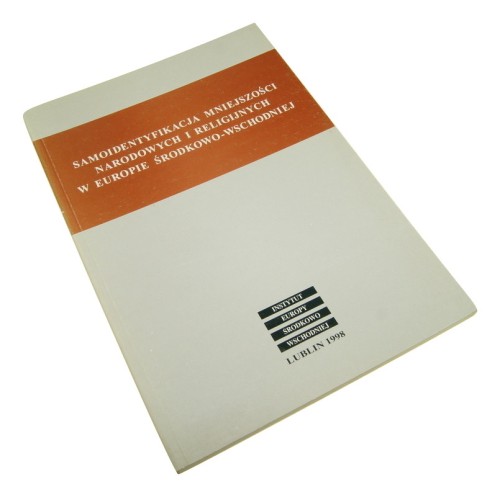 Samoidentyfikacja mniejszości narodowych i religijnych w Europie Środkowo-Wschodniej Historia i historiografia [red. nauk. Jan Lewandowski et al.] (1999)