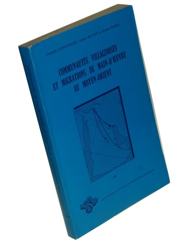 Communautés villageoises et migrations de main-d'oeuvre au Moyen-Orient Michel Nancy, Gilbert Beaugé, Élisabeth Longuenesse [1986]