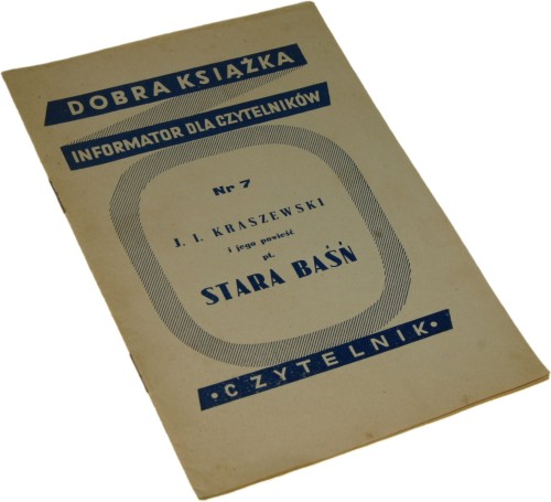 J. I. Kraszewski i jego powieść pt. Stara Baśń [Dobra książka. Informator dla Czytelników / 1950]