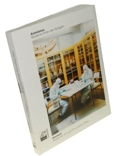 Animismus Moderne hinter den Spiegeln / Animism Modernity through the Looking Glass Edited by Anselm Franke [et al.] (2012)