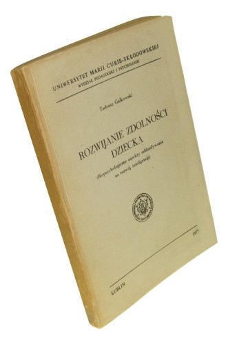 Rozwijanie zdolności dziecka (biopsychologiczne aspekty oddziaływania na rozwój inteligencji) Gałkowski Tadeusz (1977)