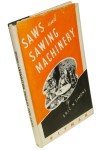Saws and Sawing Machinery Simons Eric N. (1946)