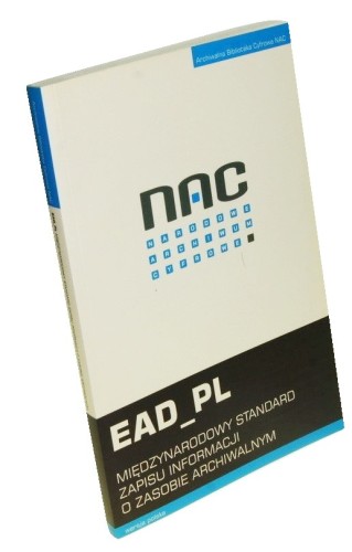 EAD_PL Międzynarodowy standard zapisu informacji o zasobie archiwalnym Wersja polska Przekład i oprac. Klubiński Andrzej [et al.] (2008)