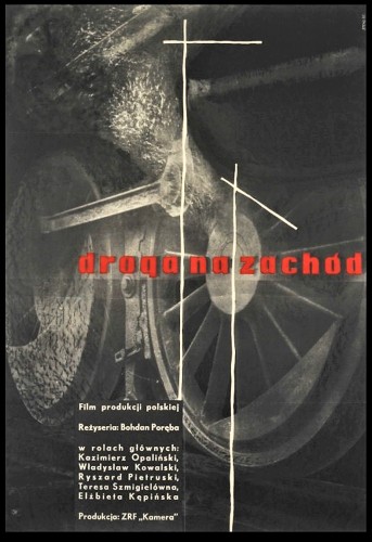 Plakat do filmu Droga na Zachód Reż. Bohdan Poręba Projekt Maurycy Stryjecki (1961)