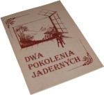 Dwa pokolenia Jadernych [Zakład Fotograficzny A. Jaderny w Mielcu] opracowanie tekstu i wybór fotografii Janusz Halisz [1996]
