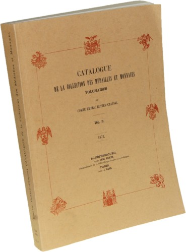 ﻿Catalogue de la Collection des Medailles et Monnaies Polonaises, vol. II Hutten-Czapski Emeric﻿ [REPRINT]