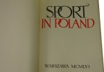 Sport in Poland [preparation and text Kazimierz Gryżewski, Jerzy Jabrzemski, Stanisław Ludkiewicz, Stefan Rzeszot, Jerzy Zmarzlik]