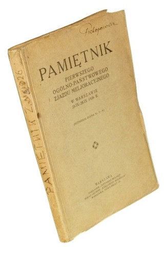 Inżynierja Rolna Dwumiesięcznik Nr 5-6 / 1926 Pamiętnik 1-go Ogólno-Państwowego Zjazdu Meljoracyjnego w Warszawie (25-28 września 1926 roku)