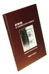 Rybnik w lustrzanym odbiciu Solarski Zbigniew Album fotograficzny - Miasto w światłocieniu (2011)