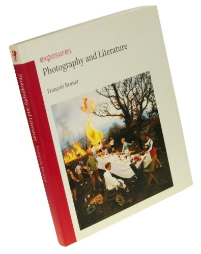 Photography and literature Brunet Francois (Exposures) (2009)