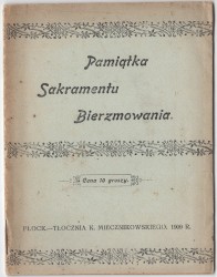 Pamiątka Sakramentu Bierzmowania opracował i wydał ks. T. Kowalewski [1909]