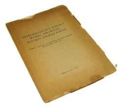 Historiografia polska wobec problemu polsko-niemieckiego Referaty i dyskusja na konferencji międzyśrodowiskowej we Wocławiu, 6 lipca 1950 r. 1951, Wrocław [Praca zbiorowa] (1951)