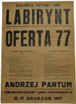 Galeria Sztuki LDK Labirynt 12-17 grudzień 1977 manifest sztuki bezczelnej Andrzej Partum [afisz, plakat]