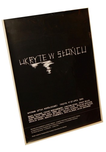 Plakat wystawowy Ukryte w słońcu Paweł Althamer Cezary Bodzianowski [et al.] Wystawa sztuki współczesnej Cieszyn (2003)