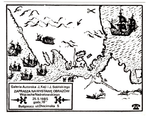 Galeria Autorska J. Kaji i J. Solińskiego zaprasza na wystawę Wojciecha Nadratowskiego 25.5.1985 [druk artystyczny]