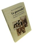 Co pozostało? O rodzinach Kaszniców, Durskich i Szymańskich Teresa z Szymańskich Krokowicz (2013)