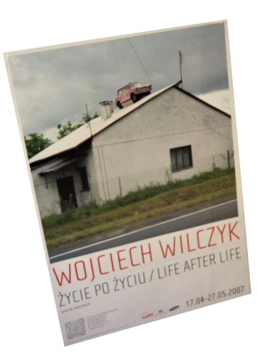 Plakat wystawowy Życie po życiu Wojciech Wilczyk Centrum Sztuki Współczesnej Warszawa (2007)