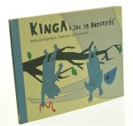 Kinga i jak ją rozgryźć tekst Kapelusz Melania ilustracje Jan Ciecierski [2008]