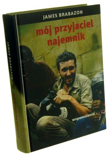 Mój przyjaciel najemnik Wspomnienia Brabazon James [2012]