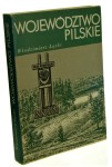 Województwo pilskie Szkic monograficzny Łęcki Włodzimierz (Biblioteka Kroniki Wielkopolski (1988)