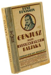 Genjusz czyli Cudowny żywot Balzaka Powieść Benjamin Rene (Budowniczowie Świata) [1929]