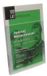 Jędrzej Moraczewski wspomnienia, ludzie, czasy i zdarzenia Cz. 1, Młodość i praca inżynierska t. 2, Lata 1895-1900 opracowanie, wstęp i komentarz Ilona Florczak [2019]