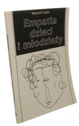 Empatia dzieci i młodzieży Komponenty informacyjne, decyzyjne i emocjonalne Gulin Wojciech (Prace Wydziału Nauk Społecznych) (1994)