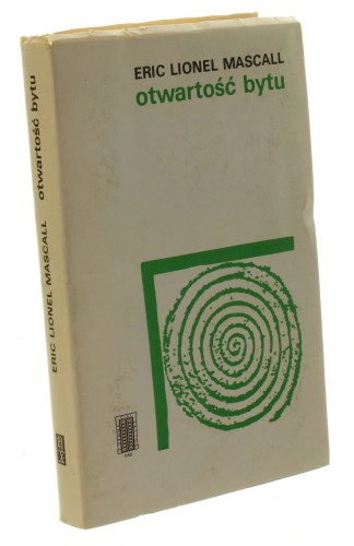Otwartość bytu teologia naturalna dzisiaj Mascall Lionel Eric [1988]