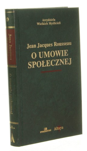 O umowie społecznej Rousseau Jan Jakub [Arcydzieła Wielkich Myślicieli]