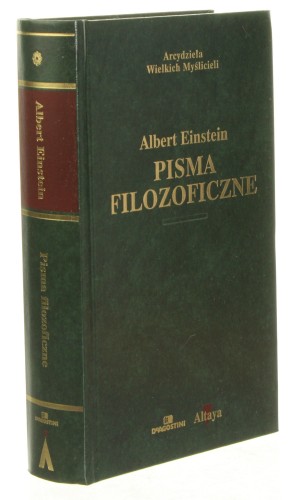 Pisma filozoficzne Einstein Albert [Arcydzieła Wielkich Myślicieli​]
