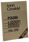 Polskie aspekty stosunków niemiecko-sowieckich w okresie międzywojennym Grosfeld Leon [1988]