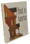 Paint in America The Colors of Historic Buildings Editor Roger w. Moss (1994)