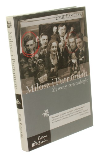 Miłosz i Putrament Żywoty równoległe Pasierski Emil (Fortuna i Fatum) (2011)