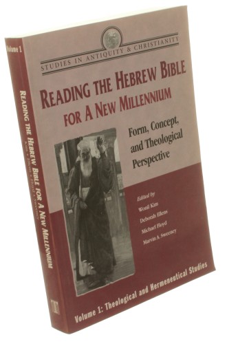 Reading the Hebrew Bible for a New Millennium Form Concept and Theological Perspective Edited by Wonil Kim et al. (2000)