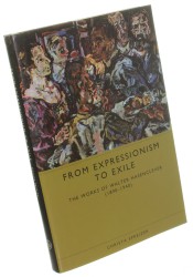 From Expressionism to Exile The Works of Walter Hasenclever (1890-1940) Spreizer Christa (1999)