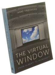 The Virtual Window From Alberti to Microsoft Friedberg Anne (2006)