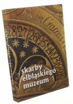 Skarby elbląskiego muzeum 150 lat muzealnictwa w Elblągu﻿ Kolegium red. Mirosław Marcinkowski (2014)
