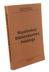 Współtwórcy bibliotekarstwa polskiego Wywiady i wspomnienia z lat 1979-1998 przygot. do dr. Barbara Sordylowa [2002]