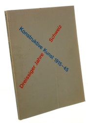 Konstruktive Kunst 1915-45 Kunstmuseum Winterthur [Katalog wystawy] [Konstruktywizm, Awangarda] (1981)