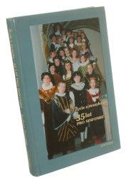 Życie z muzyką 35 lat Pro Sinfoniki Pod red. Andrzeja Potulskiego (Biblioteka Wiedzy o Pro Sinfonice) (2004)