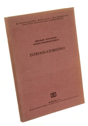 Introligatorstwo Program nauczania liceum poligraficznego [aut. Stanisław Baraniak et al.] (1975)